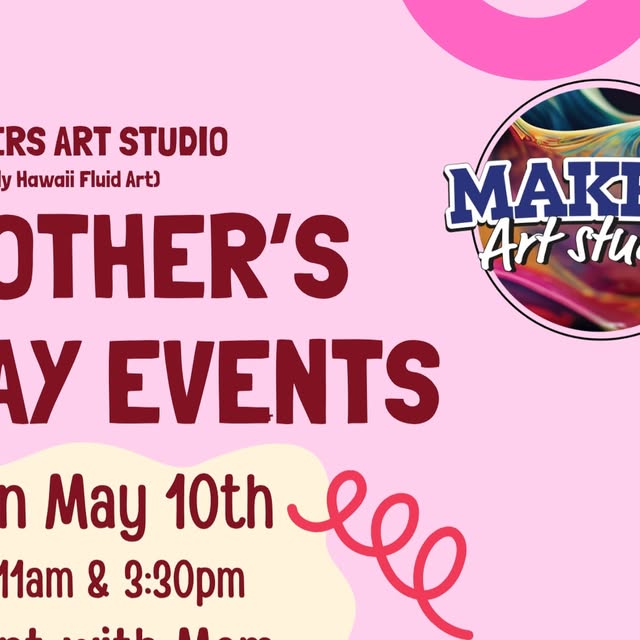 Mother's Day Events at Makers Art Studio