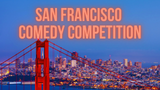 San Francisco Comedy Competition